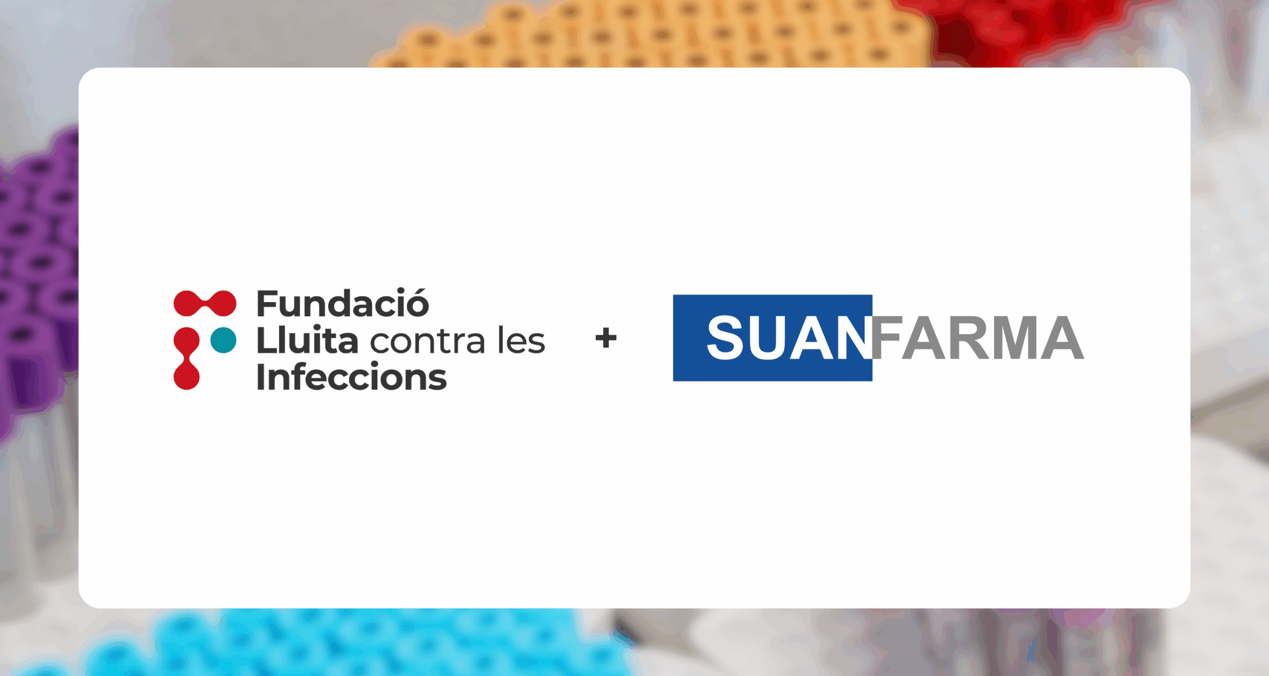 Suanfarma se une a la Fundación Lucha contra las Infecciones para impulsar la investigación y la salud global